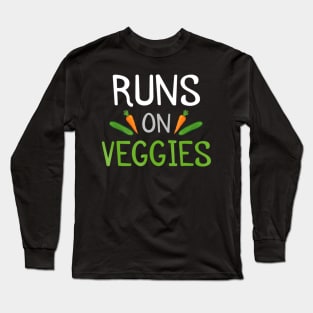 Runs On Veggies Funny Plant Power Vegan Long Sleeve T-Shirt